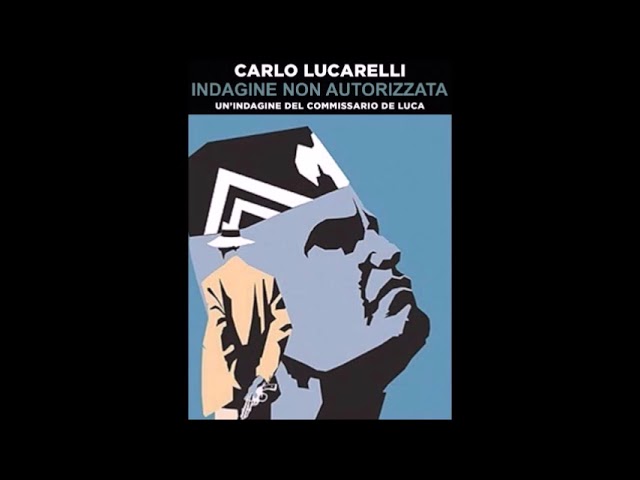 Indagine non autorizzata - Carlo Lucarelli - Prima parte - Le inchieste del commissario De Luca