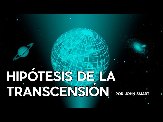 La hipótesis de la Transcensión - The Transcension Hypothesis by John Smart (English subtitles)