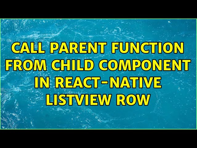 Call parent function from child component in React-Native ListView row