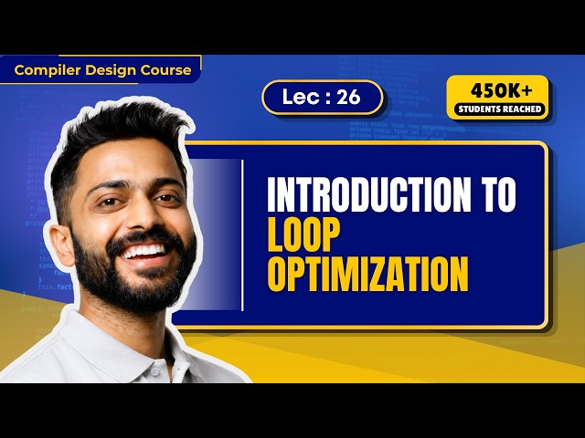 Lec-26: Loop Optimization in Compiler