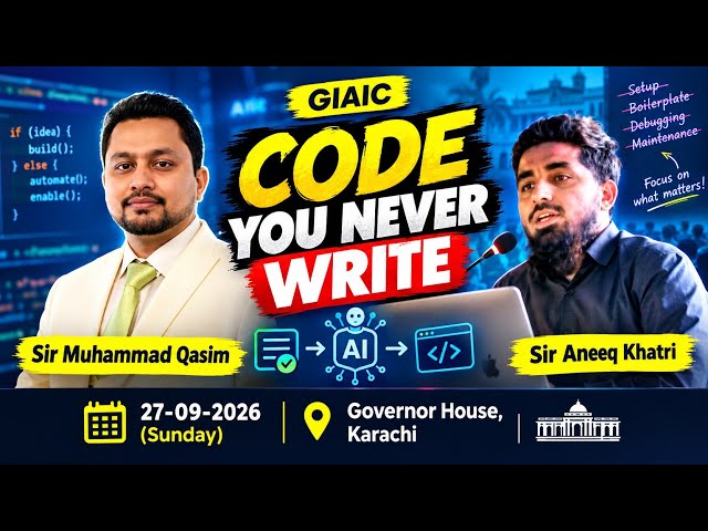 Code You Never Write | The Future of AI-Powered Software Development | Sir Qasim & Sir Aneeq | GIAIC