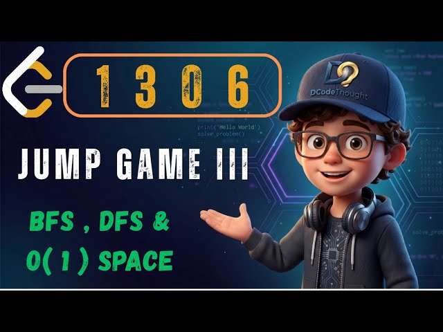 LeetCode 1306: Jump Game III | DFS, BFS & In-Place O(1) Space Optimization | @DCodeThought
