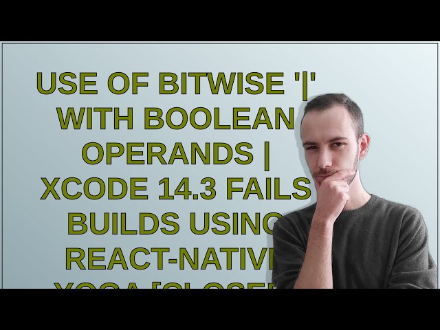 Use of bitwise '|' with boolean operands | XCode 14.3 fails builds using react-native Yoga [closed]