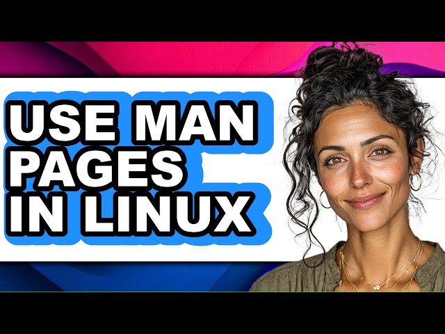 How to Use Man Pages in Linux - Easy Guide