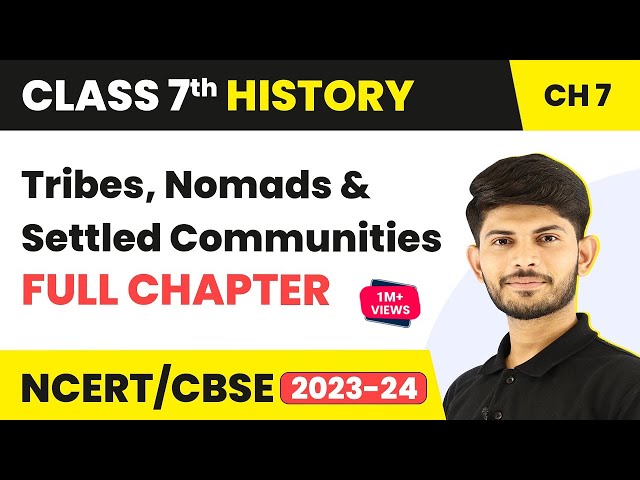 Tribes, Nomads and Settled Communities Full Chapter Class 7 History |NCERT Class 7 History Chapter 7