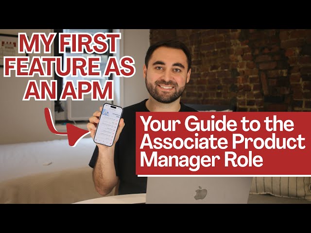 Become (and succeed as) an Associate Product Manager: Tips from a Senior PM