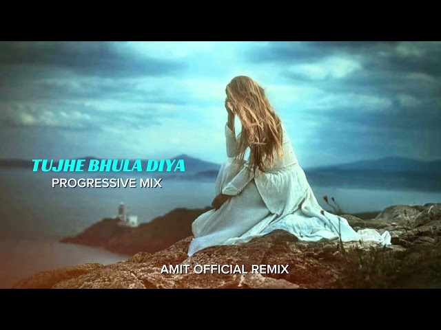 TUJHE BHULA DIYA / Progressive mix / anjaana anjaani _ ( AMIT OFFICIAL REMIX )...