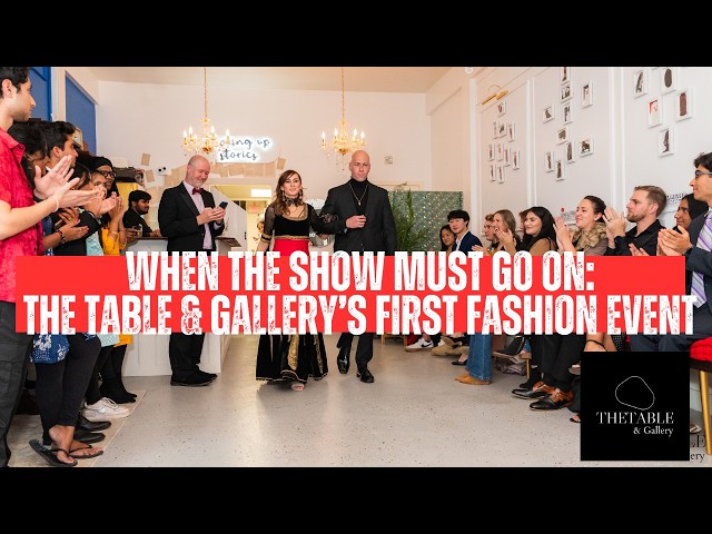 When the Show Must Go On:The Table & Gallery’s First Fashion Event