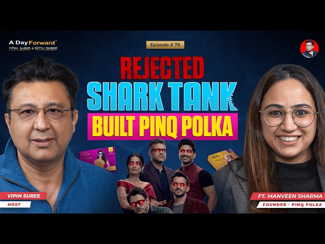 From Shark Tank Rejection to Crores: Manveen’s Journey Building Pinq Polka | Ep 79 ft.Manveen Sharma