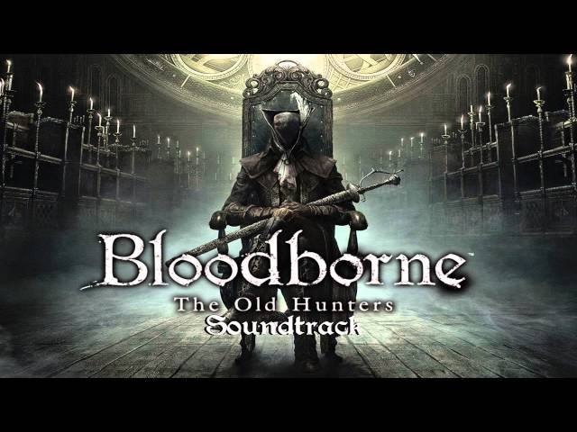 Bloodborne Soundtrack OST - Ludwig, The Accursed & Holy Blade (The Old Hunters)