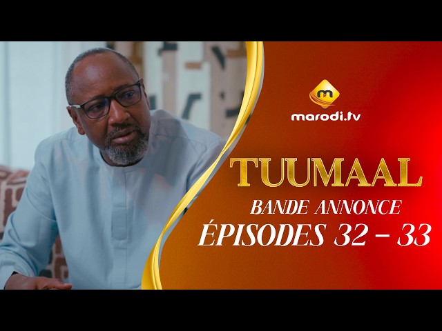 Série - Tuumaal - Episode 32 & 33  - Bande annonce