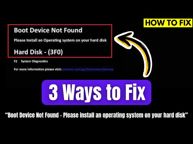 How To Fix Boot Device Not Found - Please install an operating system on your hard disk