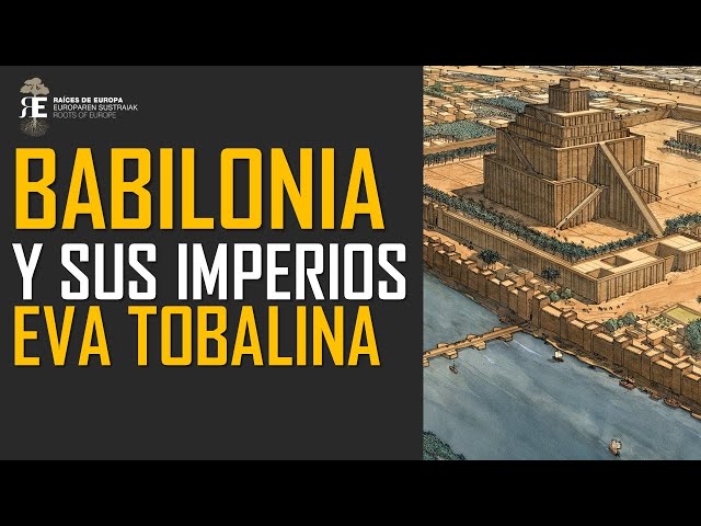 BABILONIA. De Hammurabi a Nabucodonosor y el esplendor Neobabilónico (Mesopotamia 4). EVA TOBALINA