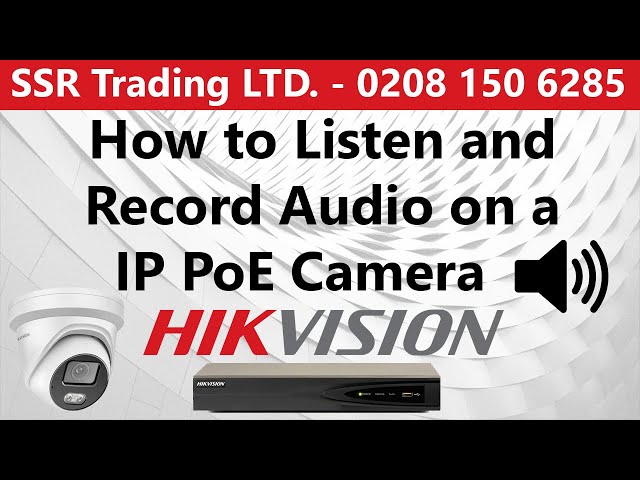 How to Enable Sound Recording Hikvision IP PoE Audio Mic Microphone Camera Setup Cameras Using NVR