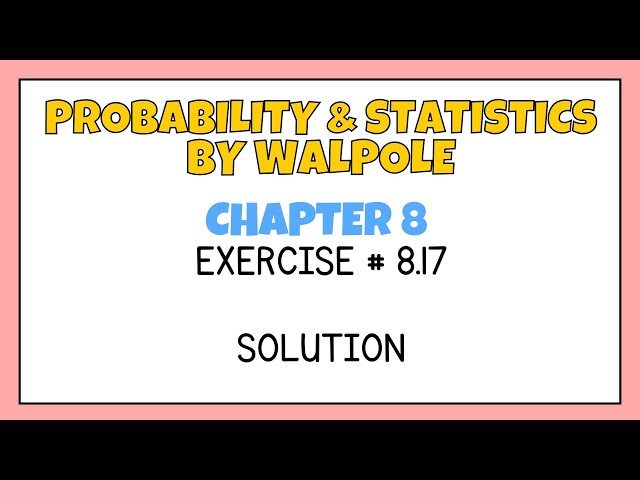 8.17: Sampling Distribution of the Mean | Population Mean and Standard Deviation | Walpole