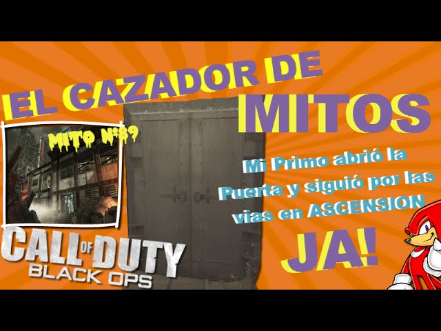 Mito Nº89 Black Ops Zombies ASCENSION Mi Primo abrió la Puerta y siguió las Vias - By ReCoB