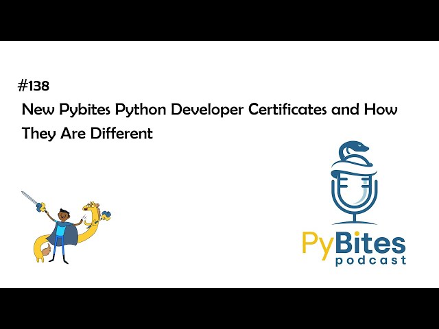 Pybites Podcast 138 - New Pybites Python Developer Certificates and How They Are Different