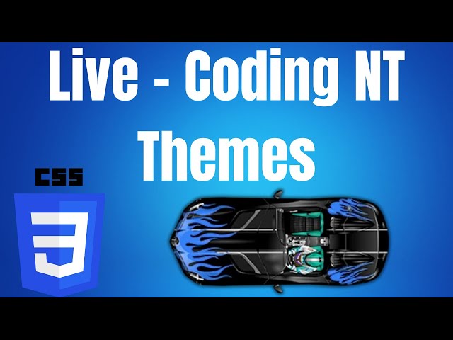 LIVE - Coding Custom NT Themes