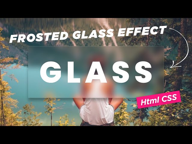 Pure CSS Glass Effects | Html CSS Glassmorphism Effects
