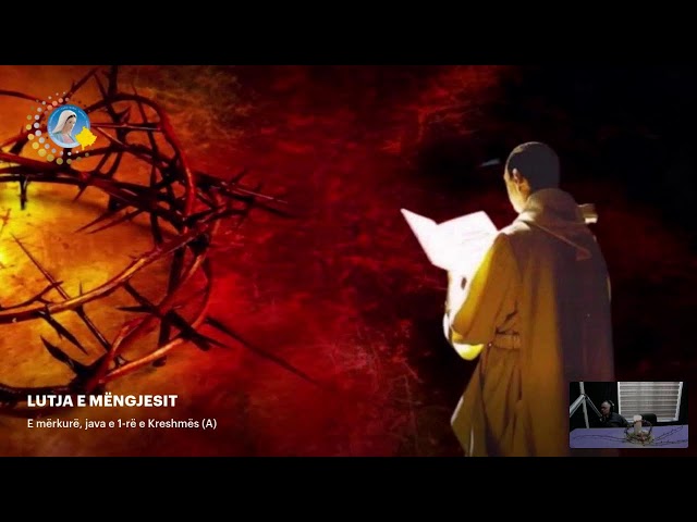 LUTJA E MËNGJESIT - E mërkurë, java e 1-rë e Kreshmës (A)