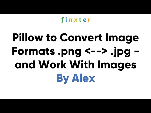 Pillow to Convert Image Formats .png & .jpg - and Work With Images