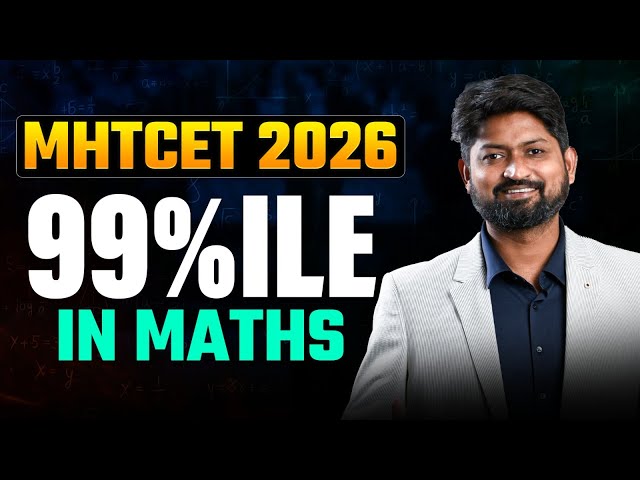 MHT-CET 2026 🔥 | How to Score 99+ Percentile in Maths | Complete Strategy by Ankush Sir #mhtcet2026
