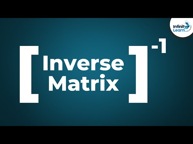 Inverse of a Matrix | Don't Memorise