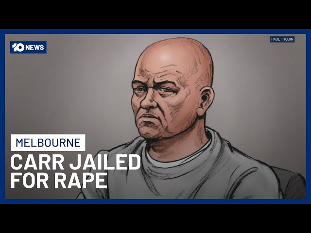 Melbourne Talent Manager Ralph Carr Jailed For Rape And Sexual Assault | 10 News