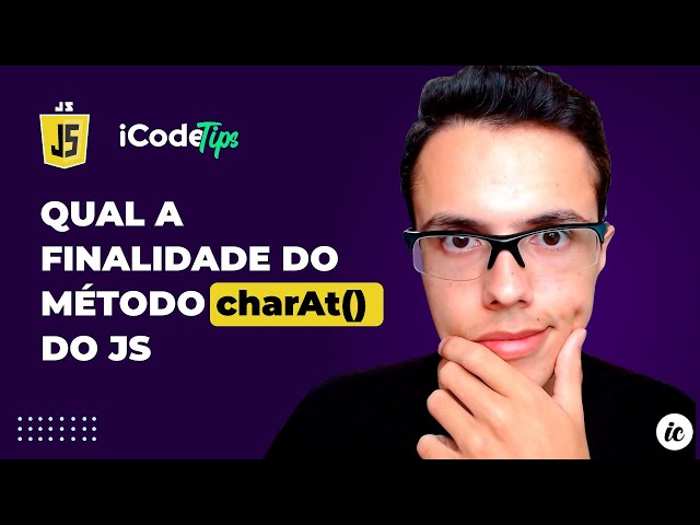 Qual a finalidade do método charAt() do JavaScript? | ilustraCode