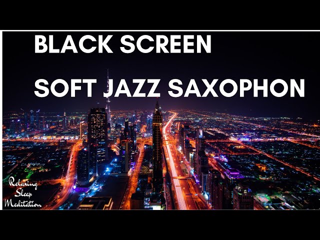 Dark Screen Jazz | Music with Black Screen | Sleep Music Night Jazz  10Hours