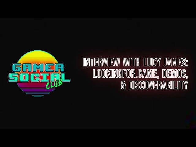 An Interview with Lucy James: LookingFor.Game, Demos, and Discoverability