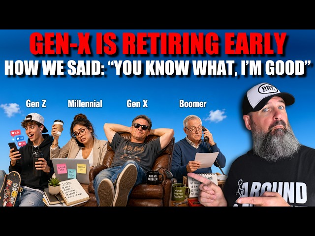 GenX Is Retiring Early:  How We Said "You Know What, I'm Good!"