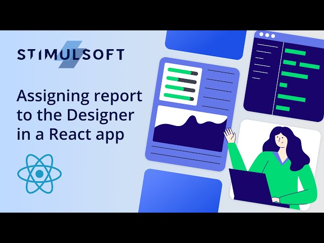 How to assign a report to the Designer in a React application [2025]