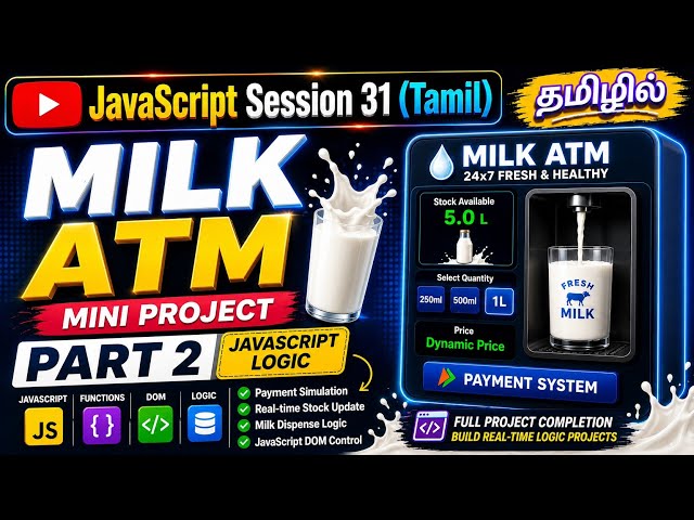 JavaScript Session 31 Part 2 (Tamil) | Milk ATM Dispenser Project