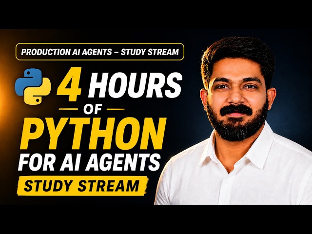 4 Hours of Python for AI Agent Engineers (2026) | Complete Study Stream (recorded)
