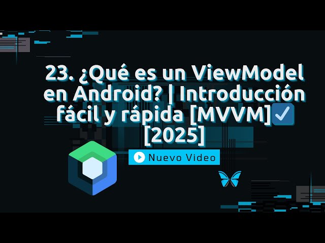 23. ¿Qué es un ViewModel en Android? | Introducción fácil y rápida [MVVM]☑️ [2025]