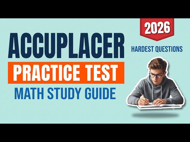 Accuplacer Math Test Prep 2026 - Pass Your College Placement Exam On The First Try