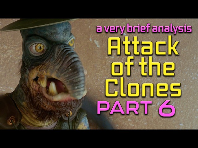 A Very Brief Analysis: Attack of the Clones | Part 6
