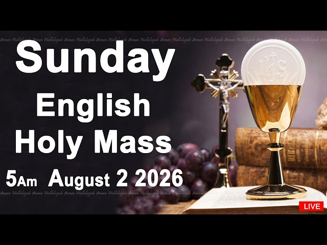 Catholic Mass Today I Daily Holy Mass I Sunday August 2 2026 I English Holy Mass I 5.00 AM