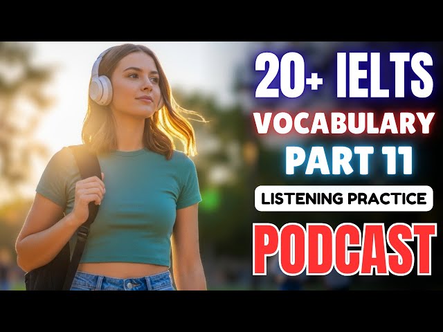 20+ IELTS Words You NEED to Know (Part 11) 🔥 || Boost Your Speaking & Writing Skills