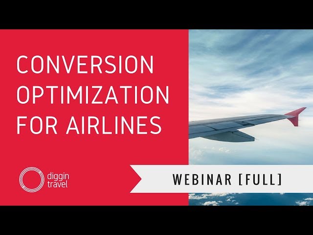 Conversion Optimization For Airlines [Full Webinar]