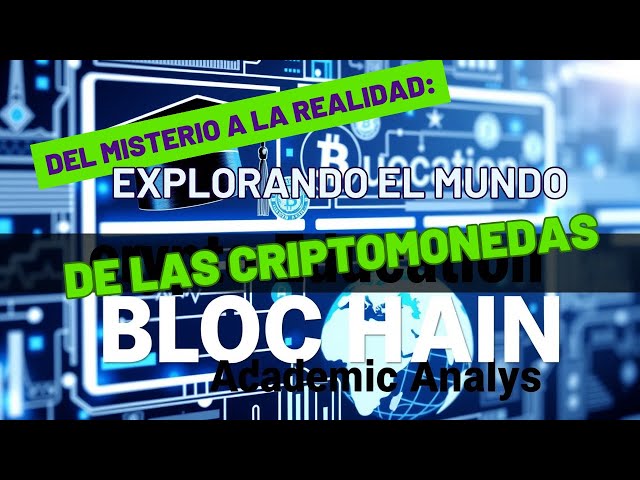 Del Misterio a la Realidad: Explorando el Mundo de las Criptomonedas