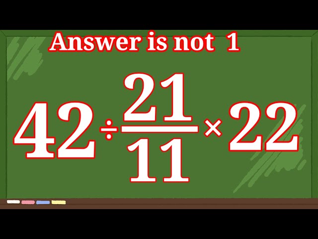 42÷21/11×22=? This Simple Math Problem Will Surprise You? @educationalstream-z4h |Simplify |