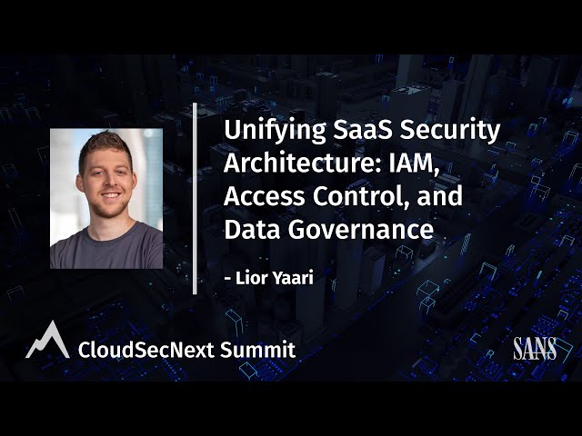Unifying SaaS Security Architecture: IAM, Access Control, and Data Governance