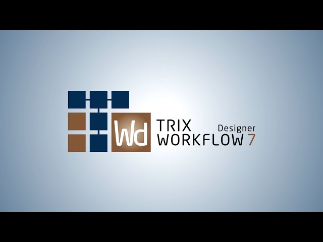 Trix Workflow Designer 7 | Tutorial | Bring Order To Business Procedures