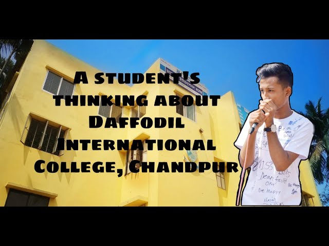 A student's feelings about Daffodil International College, Chandpur