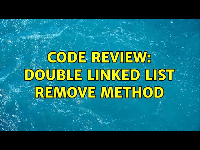 Code Review: Double Linked List remove method (3 Solutions!!)