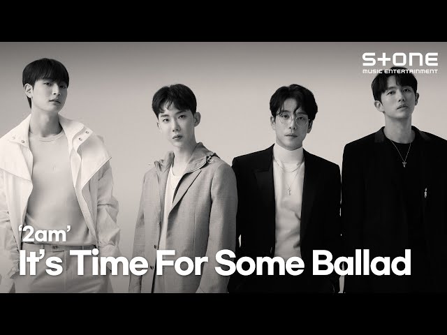 [PLAYLIST] 발라드 듣기 좋은 시간 '2am'. 7년 만의 완전체 컴백곡 몰아듣기!｜2am｜Stone Music PLAYLIST