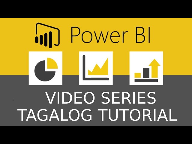 Power BI Tagalog Tutorial Video Series