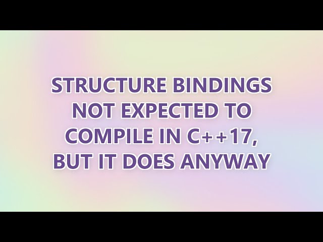 Structure bindings not expected to compile in C++17, but it does anyway